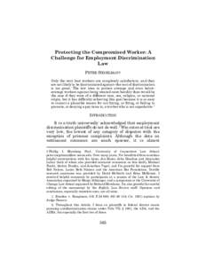 Protecting the Compromised Worker: A Challenge for Employment Discrimination Law PETER SIEGELMAN† Only the very best workers are completely satisfactory, and they are not likely to be discriminated against–the cost o