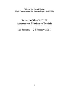 Office of the United Nations High Commissioner for Human Rights (OHCHR) Report of the OHCHR Assessment Mission to Tunisia 26 January – 2 February 2011