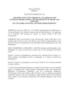 MALACAÑANG MANILA EXECUTIVE ORDER NO. 242 AMENDING EXECUTIVE ORDER NO. 133, SERIES OF 1987 ENTITLED “REORGANIZING THE DEPARTMENT OF TRADE AND INDUSTRY
