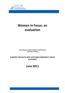 Women in Focus: an evaluation Cheryl Burgess, Margaret Malloch and Gill McIvor University of Stirling