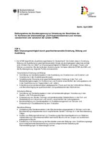 Berlin, April 2009 Stellungnahme der Bundesregierung zur Umsetzung der Beschlüsse der 18. Konferenz der Gleichstellungs- und Frauenministerinnen und -minister, -senatorinnen und -senatoren der Länder (GFMK)  TOP 4