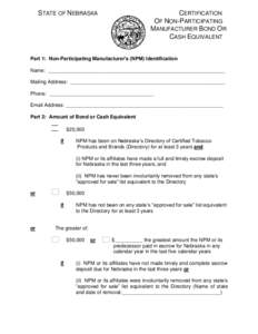STATE OF NEBRASKA  CERTIFICATION OF NON-PARTICIPATING MANUFACTURER BOND OR CASH EQUIVALENT