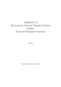 Validation of the Lowered Acoustic Doppler Current Profiler Finescale Response Function  Xin Li