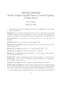MSM3P22/MSM4P22 Further Complex Variable Theory & General Topology Problem sheet 2 Jos´e A. Ca˜ nizo October 23, 2012