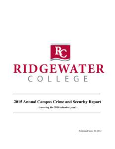 2015 Annual Campus Crime and Security Report (covering the 2014 calendar year) Published Sept. 30, 2015  2