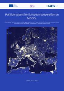 Position papers for European cooperation on MOOCs. Overview of position papers on the opportunities and characteristics for European cooperation as presented during the HOME conference in Porto NovemberEADTU, Marc