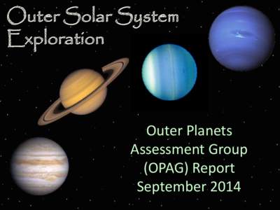 Outer Solar System Exploration Outer Planets Assessment Group (OPAG) Report