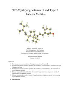“D”-Mystifying Vitamin D and Type 2 Diabetes Mellitus Robin L. Koffarnus, Pharm.D. PGY-2 Ambulatory Care Resident Blackstock Family Health Center