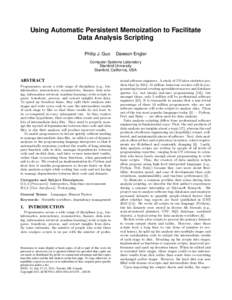 Using Automatic Persistent Memoization to Facilitate Data Analysis Scripting Philip J. Guo Dawson Engler
