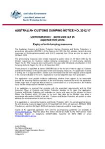 AUSTRALIAN CUSTOMS DUMPING NOTICE NO[removed]Dichlorophenoxy - acetic acid (2,4-D) exported from China Expiry of anti-dumping measures The Australian Customs and Border Protection Service (Customs and Border Protection)