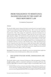 FROM NEGLIGENCE TO RESISTANCE: DANISH WELFARE IN THE LIGHT OF FREE-MOVEMENT LAW Catherine Jacqueson* Abstract The Danish welfare system is famous for being a universal system covering all residents