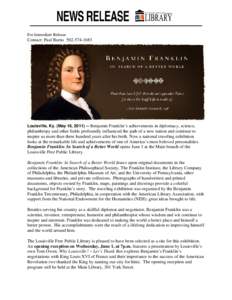 For Immediate Release  Contact: Paul Burns[removed]Louisville, Ky. (May 16, [removed]Benjamin Franklin’s achievements in diplomacy, science,