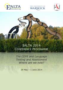 EALTA 2014 CONFERENCE PROGRAMME The CEFR and Language Testing and Assessment Where are we now? 29 May – 1 June 2014