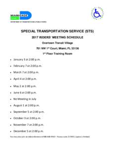 DEPARTMENT OF TRANSPORTATION & PUBLIC WORKS  SPECIAL TRANSPORTATION SERVICE (STSRIDERS’ MEETING SCHEDULE Overtown Transit Village 701 NW 1st Court, Miami, FL 33136
