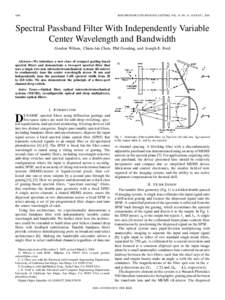 1660  IEEE PHOTONICS TECHNOLOGY LETTERS, VOL. 18, NO. 15, AUGUST 1, 2006 Spectral Passband Filter With Independently Variable Center Wavelength and Bandwidth