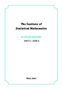 The Institute of Statistical Mathematics ACTIVITY REPORT[removed]−2009.3