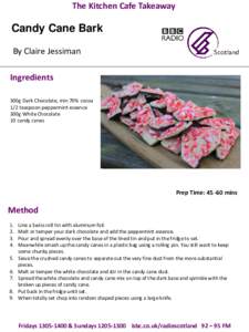 The Kitchen Cafe Takeaway  Candy Cane Bark By Claire Jessiman Ingredients 300g Dark Chocolate, min 70% cocoa