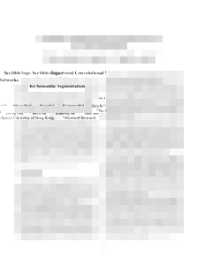 ScribbleSup: Scribble-Supervised Convolutional Networks for Semantic Segmentation Di Lin1∗ Jifeng Dai2 Jiaya Jia1 Kaiming He2
