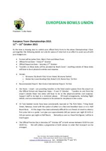 EUROPEAN BOWLS UNION President: Tzvika Hadar European Team Championships 2015 11th – 16th October 2015 As the time is drawing near to submit your official Entry Form to the above Championships I have