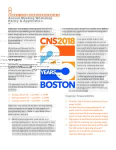 Cognitive Neuroscience Society Annual Meeting Workshop Policy & Application Organizers	may	request	meeting	space	from	CNS	for	 the	2018	Annual	Meeting	at	the	Sheraton	Boston