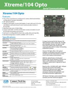 Xtreme/104 Opto Serial Communications Xtreme/104 Opto Features Two or four asynchronous serial ports in various electrical interface