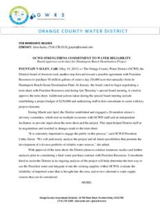 ORANGE COUNTY WATER DISTRICT    FOR IMMEDIATE RELEASE  CONTACT: Gina Ayala, (714) 378‐3323,    OCWD STRENGTHENS COMMITMENT TO WATER RELIABILITY