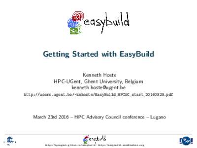 Getting Started with EasyBuild Kenneth Hoste HPC-UGent, Ghent University, Belgium  http://users.ugent.be/~kehoste/EasyBuild_HPCAC_start_20160323.pdf