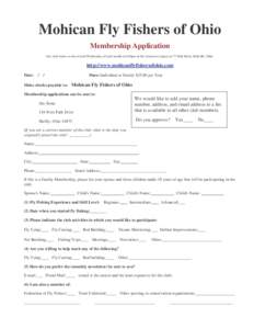 Mohican Fly Fishers of Ohio Membership Application Our club meets on the second Wednesday of each month at 6:00pm at the American Legion on 77 Bell Street, Bellville, Ohio. http://www.mohicanflyfishersofohio.com Date: