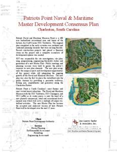 Patriots Point Naval & Maritime Master Development Consensus Plan Charleston, South Carolina Patriots Naval and Maritime Museum Point is a 400 acre harborfront recreational area and home of the historic Air Craft Carrier