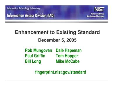 Enhancement to Existing Standard December 5, 2005 Rob Mungovan Dale Hapeman Paul Griffin Tom Hopper Bill Long