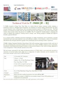 Organized by:  Supporting Organization: Technical Visit for T ▪ PARK [源 ▪ 區] T▪ PARK, located at Tsang Tsui, Tuen Mun, is a state-of-the-art sludge treatment facility adopting a