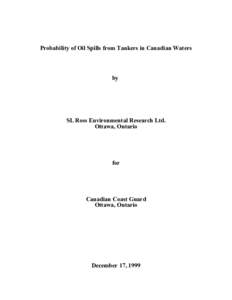 Probability of Oil Spills from Tankers in Canadian Waters  by SL Ross Environmental Research Ltd. Ottawa, Ontario