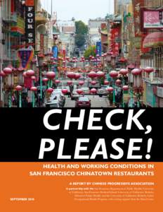 CHECK, pLEASE! Health and Working Conditions in San Francisco Chinatown Restaurants A report by Chinese Progressive Association
