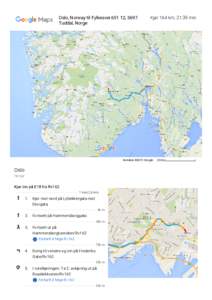 Oslo, Norway til Fylkesvei, 3697 Tuddal, Norge Kjør 164 km, 2 t 39 min  Kartdata ©2015 Google