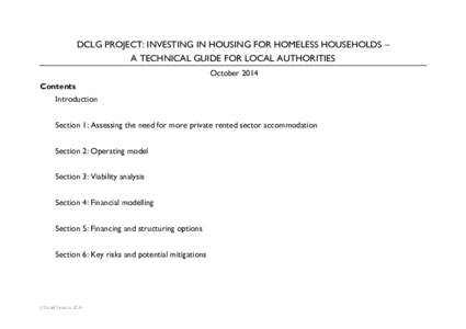 DCLG PROJECT: INVESTING IN HOUSING FOR HOMELESS HOUSEHOLDS – A TECHNICAL GUIDE FOR LOCAL AUTHORITIES October 2014 Contents Introduction Section 1: Assessing the need for more private rented sector accommodation