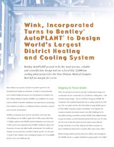 Wink, Incorporated Turns to Bentley AutoPLANT to Design World’s Largest District Heating and Cooling System