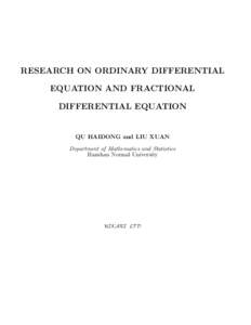 RESEARCH ON ORDINARY DIFFERENTIAL EQUATION AND FRACTIONAL DIFFERENTIAL EQUATION QU HAIDONG and LIU XUAN Department of Mathematics and Statistics