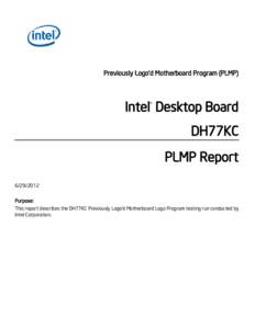 Previously Logo’d Motherboard Program (PLMP)  Intel® Desktop Board DH77KC PLMP Report