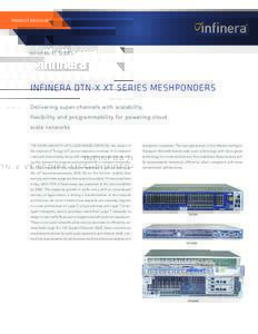 PRODUCT BROCHURE  INFINERA XT SERIES INFINERA DTN-X XT SERIES MESHPONDERS Delivering super-channels with scalability,