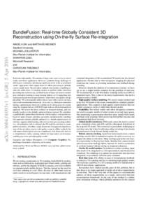 arXiv:1604.01093v1 [cs.GR] 5 AprBundleFusion: Real-time Globally Consistent 3D Reconstruction using On-the-fly Surface Re-integration ANGELA DAI and MATTHIAS NIEßNER Stanford University