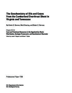 The Geochemistry of Oils and Gases From the Cumberland Overthrust Sheet in Virginia and Tennessee By Kristin O. Dennen, Mark Deering, and Robert C. Burruss Chapter G.12 of