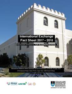 International Exchange Fact SheetDISCOVER AFRICA’S TOP BUSINESS SCHOOL International Relations Office, Graduate School of Business, University of Cape Town 8 Portswood Road, Green Point, Cape Town, 8001 So