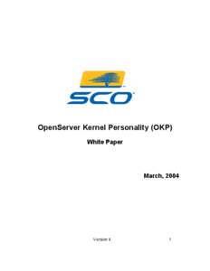 OpenServer Kernel Personality (OKP) White Paper March, 2004  Version 4
