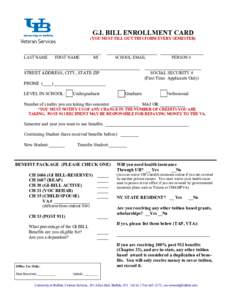 G.I. BILL ENROLLMENT CARD (YOU MUST FILL OUT THIS FORM EVERY SEMESTER) __________________________________ LAST NAME