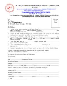DR. C.S. DAWN, INDIAN COLLEGE OF MATERNAL & CHILD HEALTH (ICMCH) 25 – B, C. I. T. ROAD, KOLKATA – , Phone – (Email :   TRAINING COMPLETION CERTIFICATE