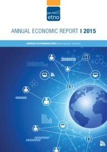 Annual economic Report I 2015 European Telecommunications Network Operators’ Association Table of content Click on page numbers to go directly to the chapter