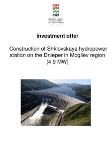 Investment offer Сonstruction of Shklovskaya hydropower station on the Dnieper in Mogilev region (4.9 MW)  Investment offer