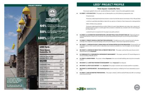 LEED® PROJECT PROFILE  PROJECT PROFILE Times Square • Cookeville, Tenn. Times Square applied for 28 out of 61 possible LEED points (“credits”). Some of the credits applied for include: