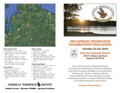 3RD ANNUAL WOODCOCK CELEBRATION/CHALLENGE From Traverse City • Take the M-72 E – 17 miles • Turn left onto US-131 N – 19 miles • Slight right onto County Rd 42/Alba