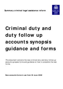 Summary criminal legal assistance reform  Criminal duty and duty follow up accounts synopsis guidance and forms